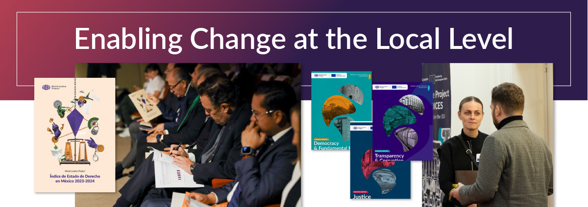 Graphic titled 'Enabling Change at the Local Level' with a gradient purple background. Includes three visuals: (1) a cover of the 'Índice de Estado de Derecho en México 2023-2024' featuring a symbolic illustration of justice, (2) an audience photo showing attendees in formal attire taking notes at a conference, and (3) a set of colorful report covers focusing on themes such as democracy, transparency, and justice.